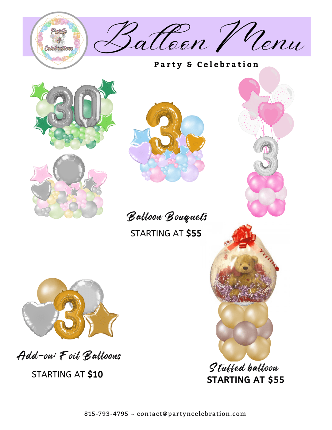 Balloon Menu Party and Celebration. Balloon Bouquets starting at $55; Add-On: Foil Balloons starting at $10; Stuffed Balloon starting at $55.